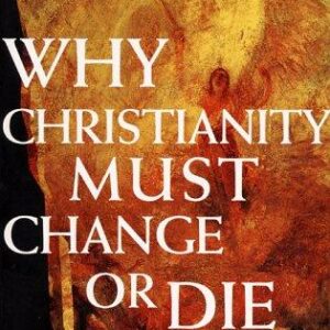 Why Christianity Must Change or Die