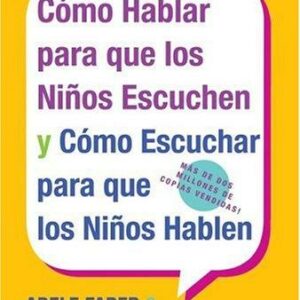 Como Hablar para que Los Ninos Escuchen