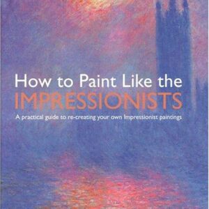 How to Paint Like the Impressionists