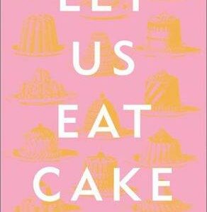 Let Us Eat Cake