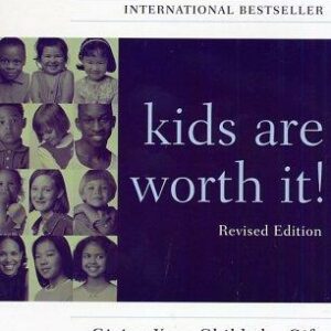 kids are worth it! Revised Edition