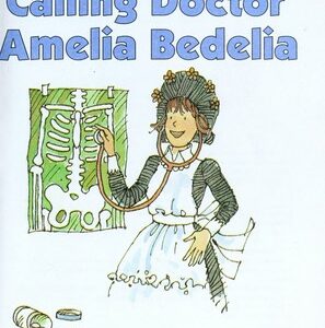 Calling Doctor Amelia Bedelia