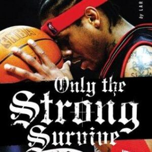 Only the Strong Survive