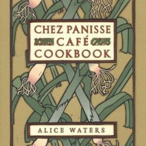 Chez Panisse Cafe Cookbook