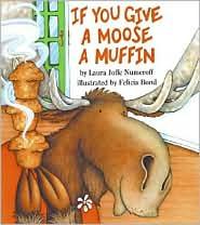 If You Give a Moose a Muffin
