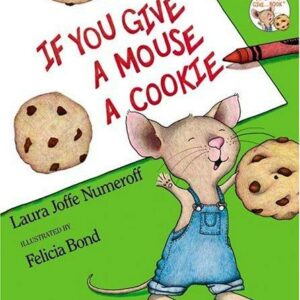 If You Give a Mouse a Cookie