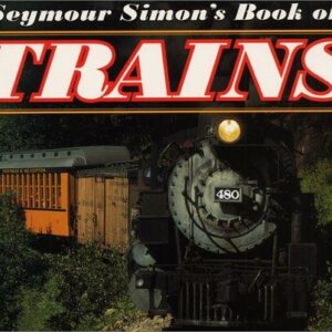 Seymour Simon's Book of Trains