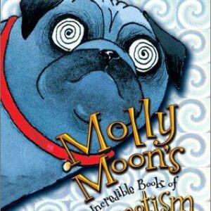 Molly Moon's Incredible Book of Hypnotism