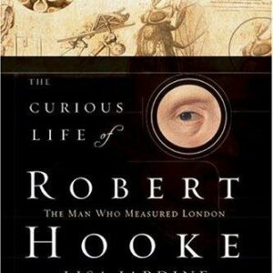 The Curious Life of Robert Hooke