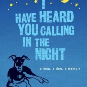 I Have Heard You Calling in the Night