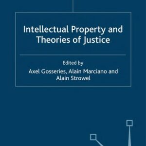 Intellectual Property and Theories of Justice