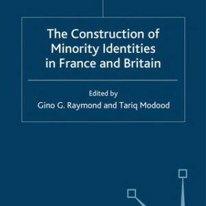 The Construction of Minority Identities in France and Britain