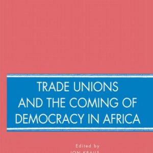 Trade Unions and the Coming of Democracy in Africa