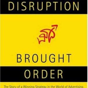 How Disruption Brought Order