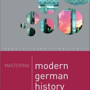 Mastering Modern German History 1864-1990