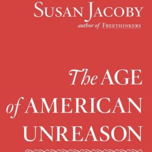 The Age of American Unreason