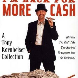 I'm Back for More Cash