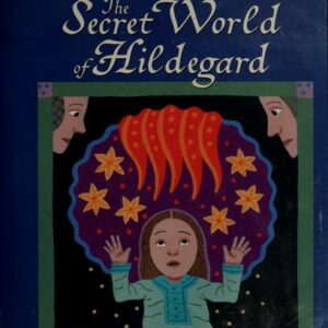 The Secret World Of Hildegard