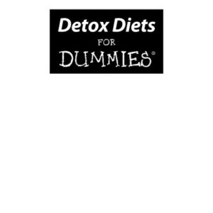 Detox Diets For Dummies