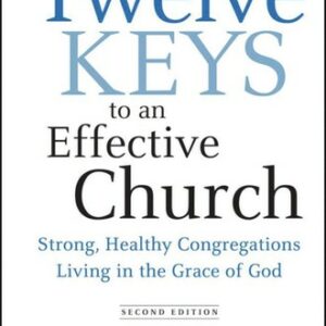 Twelve Keys to an Effective Church