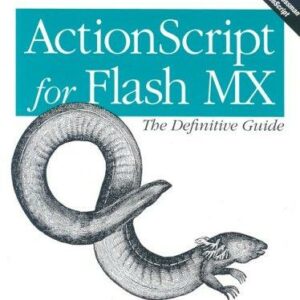 ActionScript for Flash MX: The Definitive Guide