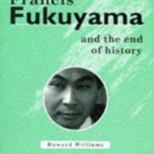 Francis Fukuyama and the End of History