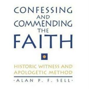 Confessing and Commending the Faith