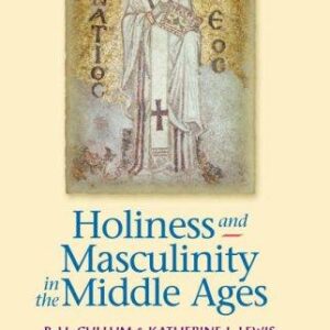 Holiness and Masculinity in the Middle Ages