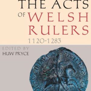 Acts of the Welsh Rulers, 1120-1283