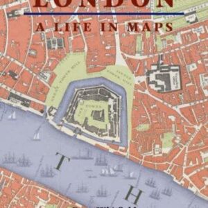 London: A Life in Maps