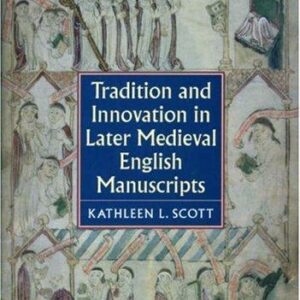 Tradition and Innovation in Later Medieval English Manuscripts