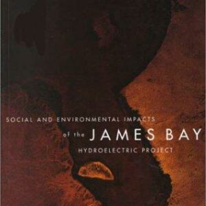 Social and Environmental Impacts of the James Bay Hydroelectric Project