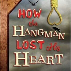 How the Hangman Lost His Heart