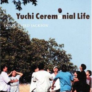 Yuchi Ceremonial Life