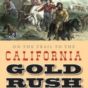 On the Trail to the California Gold Rush
