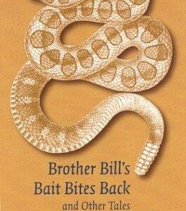 Brother Bill's Bait Bites Back and Other Tales from the Raton
