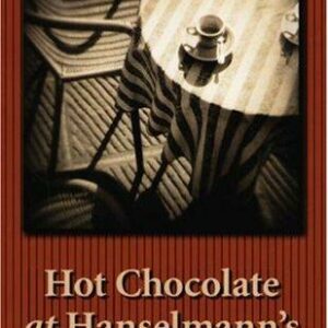 Hot Chocolate at Hanselmann's