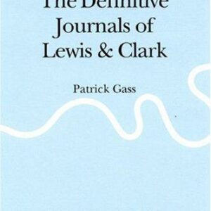 The Definitive Journals of Lewis and Clark, Vol 10