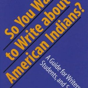 So You Want to Write About American Indians?