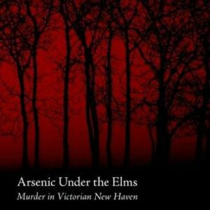 Arsenic Under the Elms