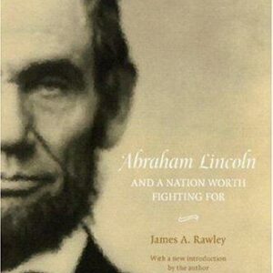 Abraham Lincoln and a Nation Worth Fighting For