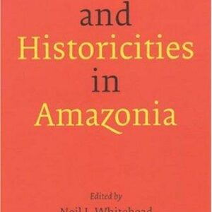 Histories and Historicities in Amazonia