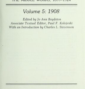 The Middle Works of John Dewey, Volume 5, 1899-1924