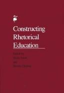 Constructing Rhetorical Education