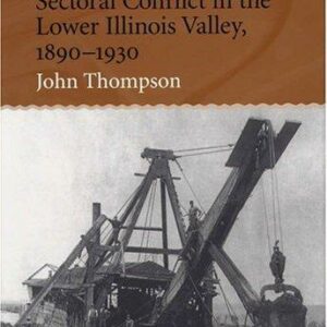 Wetlands Drainage, River Modification, and Sectoral Conflict in the Lower Illinois Valley, 1890-1930