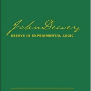 John Dewey's Essays in Experimental Logic