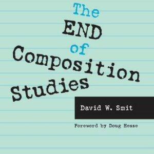 The End of Composition Studies
