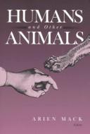 HUMANS AND OTHER ANIMALS