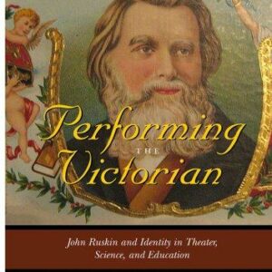 PERFORMING THE VICTORIAN