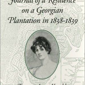 Journal of a Residence on a Georgian Plantation in 1838-1839